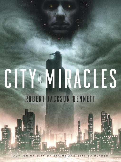 Title details for City of Miracles by Robert Jackson Bennett - Available
